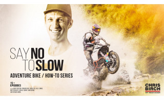Chris Birch: Say No to Slow - 16 εκπαιδευτικά βίντεο για οδήγηση Adventure μοτοσυκλέτας